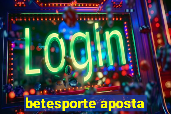 betesporte aposta